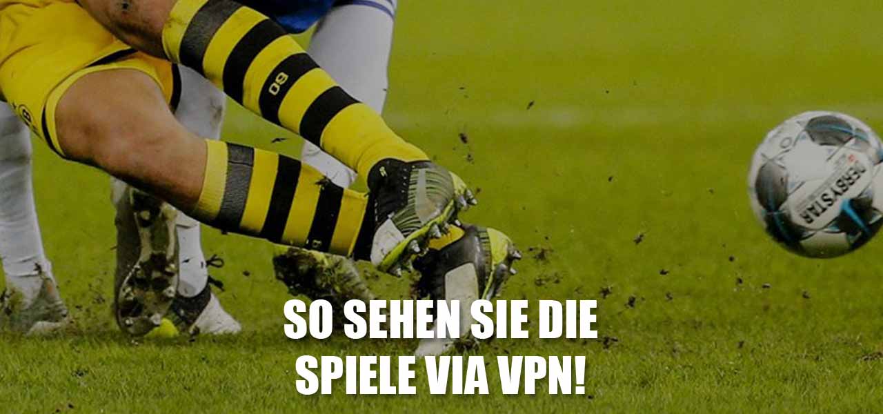 Bundesliga live online So sehen sie die Spiele via VPN!
