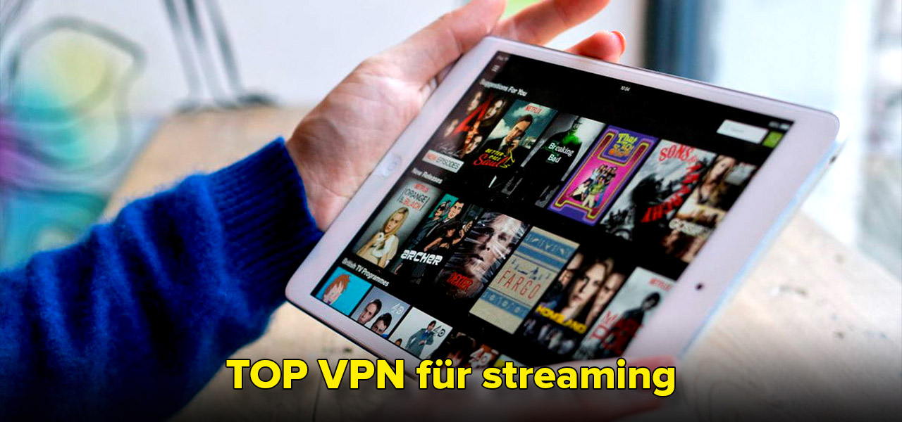 TOP VPN für streaming