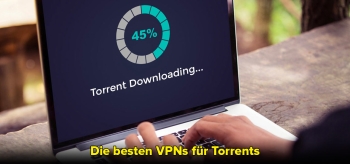 Torrent VPN Test 2025: Die besten VPN Anbieter für Torrents