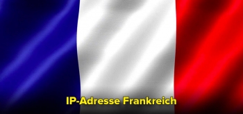 IP Adresse Frankreich: Schützen Sie Ihre Daten