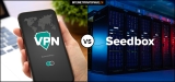 VPN vs Seedbox: Welche Technologie ist besser?